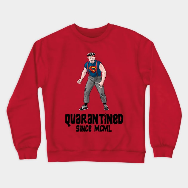 Quarantined Since MCML (1950) Crewneck Sweatshirt by PreservedDragons